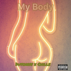 My Body - Dutchess x Chillz