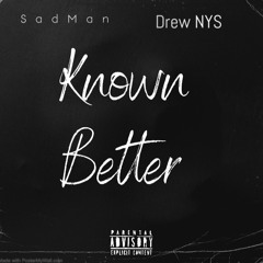 Known Better Ft DREW NYS