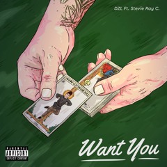 Want You (feat. Stevie Ray C.)