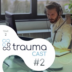 Traumacast | Reflexões e Experiências | #02 - Vida fora da ortopedia