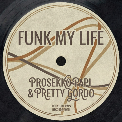 Prosekko Papi & Pretty Gordo - Funk My Life [FREE DL]