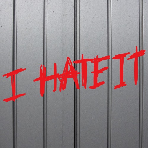 I HATE IT. (feat. Senpal)