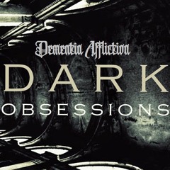 Dementia Affliction - Dark Obsessions