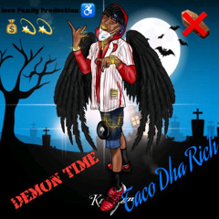Demon Time - Taco Dha Rich