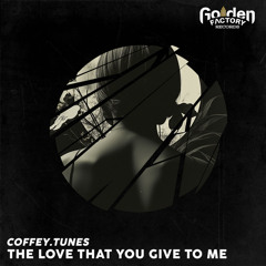 The Love That You Give to Me