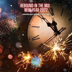 KENNY HAYES - REBOUND IN THE MIX - NEW YEAR 2022