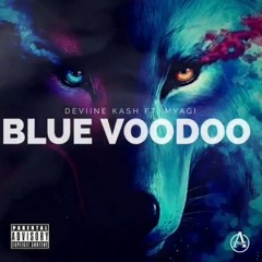 BLUE VOODOO -DEVIINE KASH (FT MYAGI) (ANONIMIX)