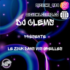 Dj clems - Le Zouk dans vos oreilles