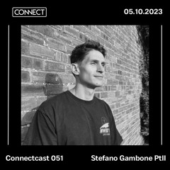 ConnectCast 051 - Stefano Gambone PtII