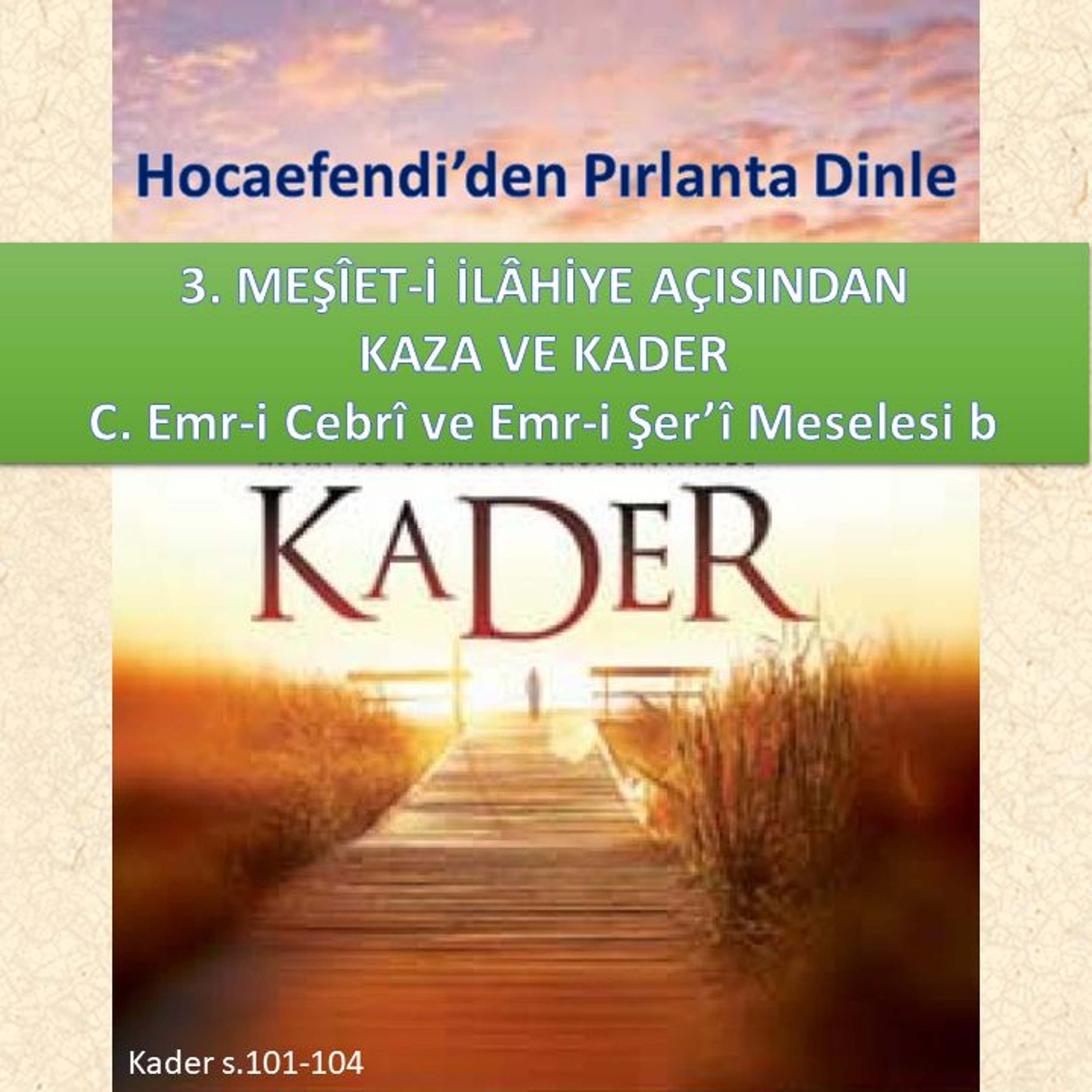 Kader s.101-104 (Hocaefendi’den Pırlanta Dinle) - M. Fethullah Gülen Hocaefendi (rh) episode artwork