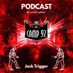 Camp 92 Podcast #2 - Hardcore by Jack Trigger