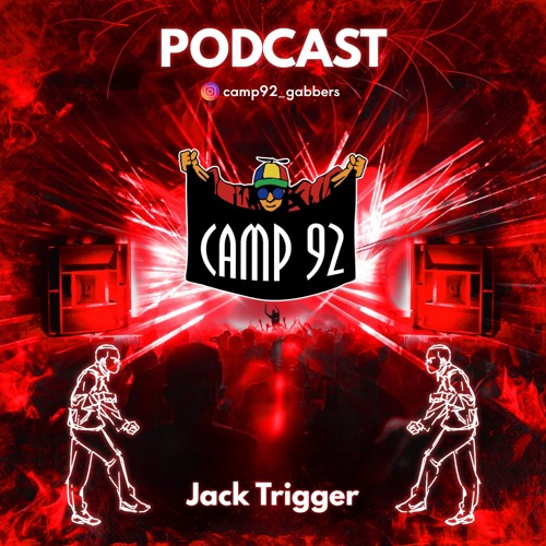 Camp 92 Podcast #2 - Hardcore by Jack Trigger