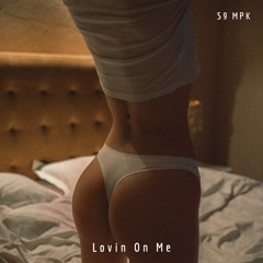 Lovin On Me