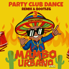 Party Club Dance 03 (Remix & Bootleg)  | MAMBO URBANO 2025
