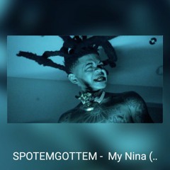 SPOTEMGOTTEM -  My Nina (Official Video) #FREESPOTEM (64K).mp3