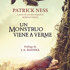 READ PDF 📄 Un monstruo viene a verme (Spanish Edition) by  Patrick Ness &  Carlos Ji