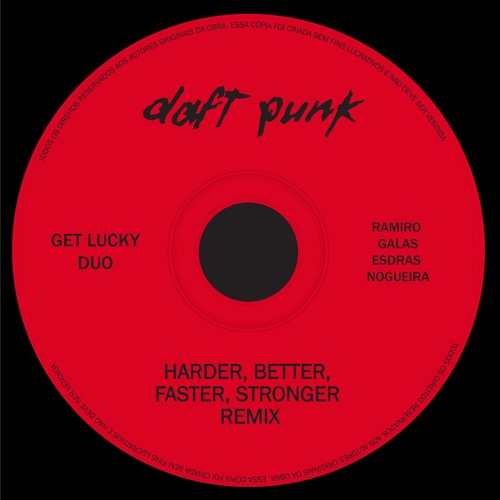 Daft Punk - Harder Better Faster Stronger (Get Lucky - Ramiro Galas & Esdras Nogueira Remix)