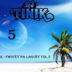Deejay TiNiK - Fwotey Pa laguey Vol 5 (2010/2011)