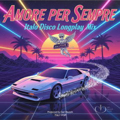 Amore per Sempre – Italo Disco Longplay Mix