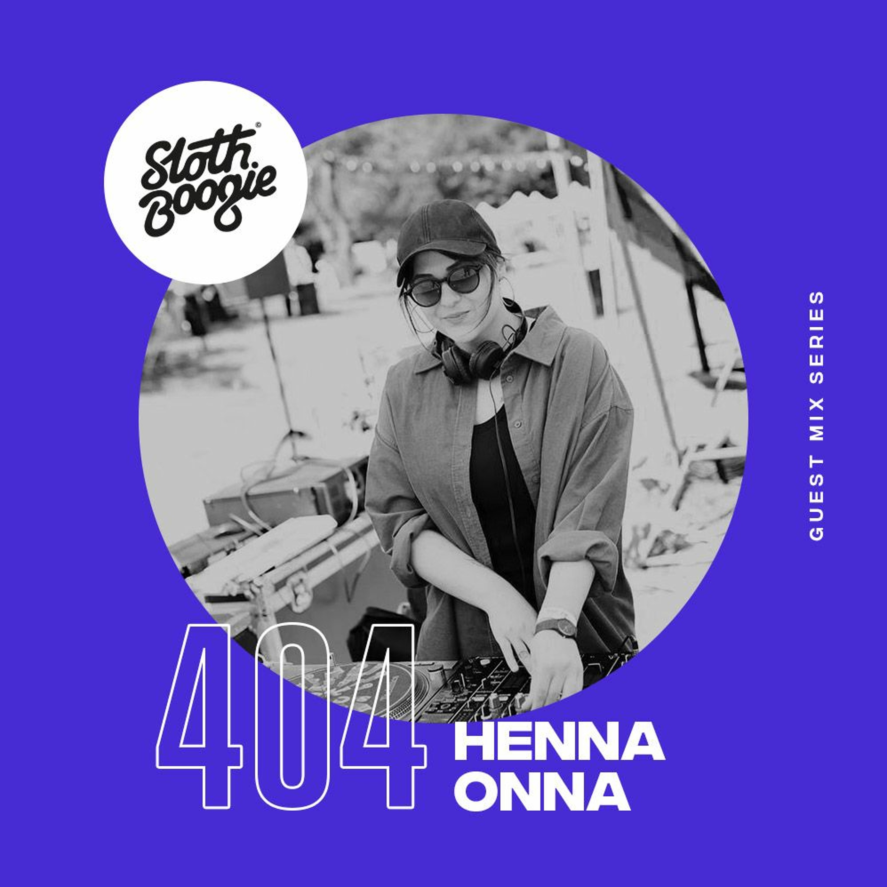 SlothBoogie Guestmix #404 - Henna Onna