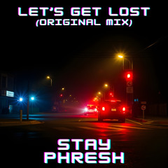 Let's Get Lost (Original Mix)