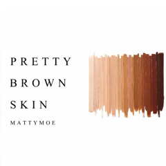 Pretty Brown Skin