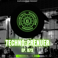 Techno-Preneur EP 75 (Euphonious Melody)