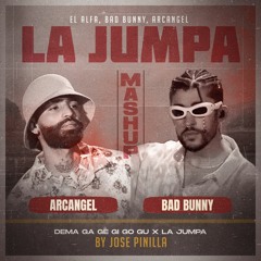 Dema Ga Ge Gi Go Gu x La Jumpa (Jose Pinilla Mashup)| Arcángel, Bad Bunny, El Alfa