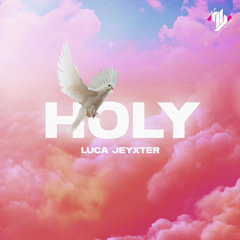 Luca Jeyxter - Holy [Audio Official]