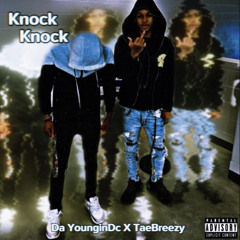 Knock Knock (Prod. jakjak) TaeBreezy x Da YounginDc