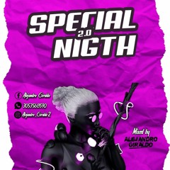 SPECIAL NIGTH 2.0  Mixed by Alejandro Giraldo
