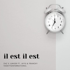 Il Est Il Est - Zaz x Junior ft. Jays & Francky