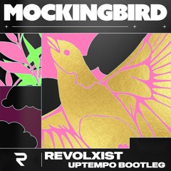 Revolxist - Mockingbird (Uptempo Bootleg) (210 BPM Edit)