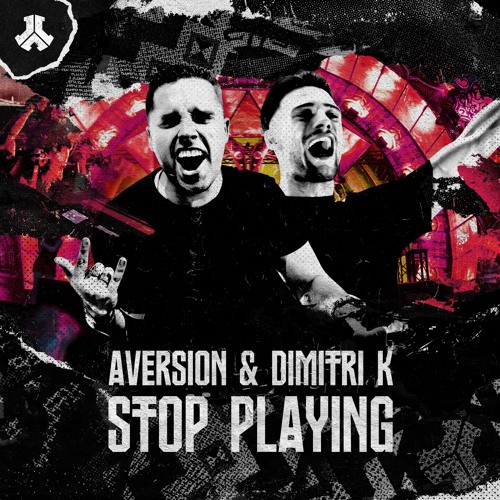 Aversion And Dimitri K - Stop Playing | Defqon.1 Records