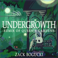Undergrowth - Remix of Queen's Gardens (Hollow Knight)