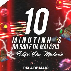 10 MINUTINHOS DO BAILE DA MALÁSIA ((DJ FILIPE DA MALÁSIA)) 150BPM