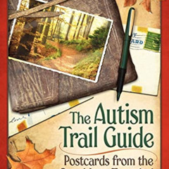VIEW EPUB 📩 The Autism Trail Guide: Postcards from the Road Less Traveled by  Ellen