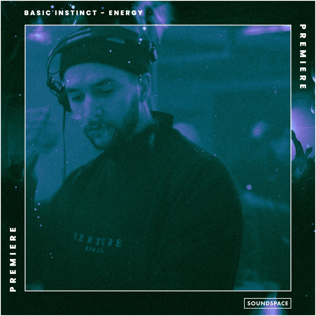 Stream Premiere: Basic Instinct - Energy [Sous Music] by Soundspace ...