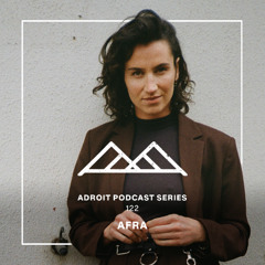 Adroit Podcast Series #122 - Afra