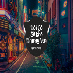 Nói Có Sẽ Khó Nhưng Vui