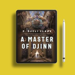 A Master of Djinn: a novel (Dead Djinn Universe Book 1) by P. Dj�l� Clark. Free Edition [PDF]