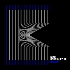 Kiko , Rodriguez Jr. - Miller