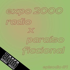 EXPO 2000 RADIO X PARAISO FICCIONAL: EPISODIO #1