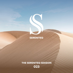 The Sereniteq Session #023 | Organic House Mix with Death on the Balcony, Namatjira, VieL & more