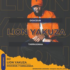 DJ Lion Yakuza - Douceur/Tarraxo Mix