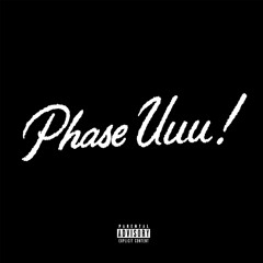 Phase u! (prod. Don Juilez & meeee)