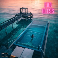 EVA BLESS