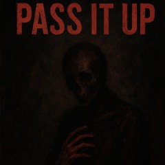 Pass it up