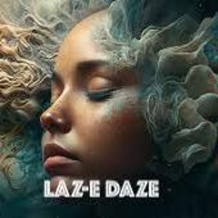Laz-E Daze