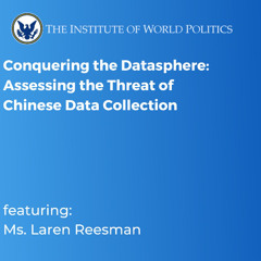 Conquering the Datasphere: Assessing the Threat of Chinese Data Collection With Ms. aren Reesman